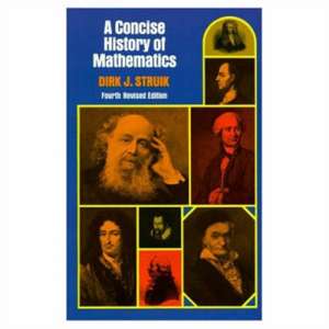 A Concise History of Mathematics de Dirk J. Struik