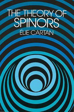 The Theory of Spinors de Elie Cartan