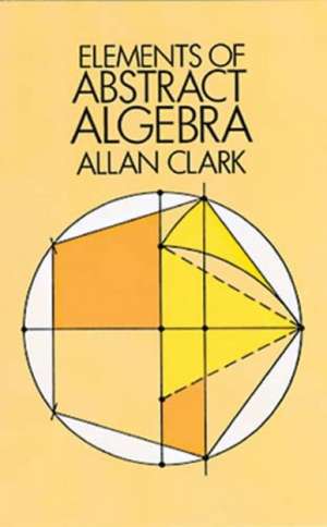 Elements of Abstract Algebra de Allan Clark