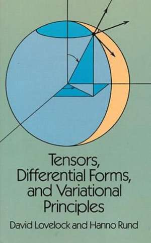 Tensors, Differential Forms, and Variational Principles de David Lovelock