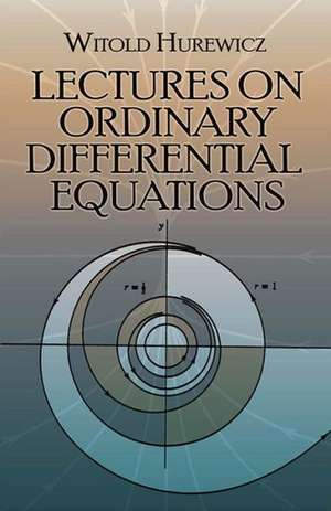 Lectures on Ordinary Differential Equations: Third Edition de Witold Hurewicz