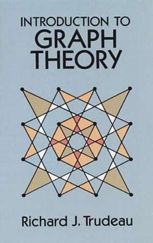 Introduction to Graph Theory de Richard J. Trudeau