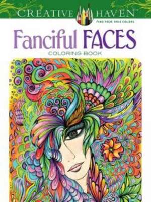 Creative Haven Fanciful Faces Coloring Book de Miryam Adatto