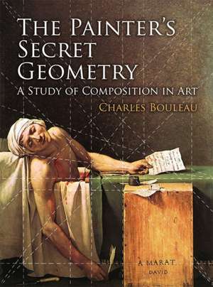 The Painter's Secret Geometry de Charles Bouleau