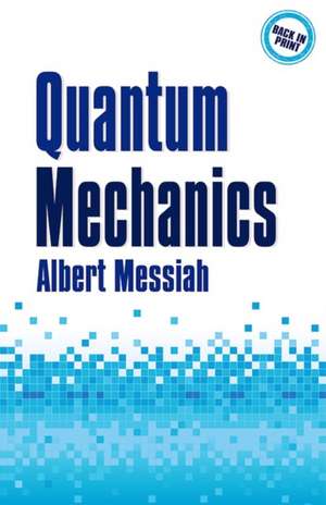 Quantum Mechanics de Albert Messiah