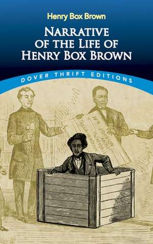 Narrative of the Life of Henry Box Brown de Henry Box Brown