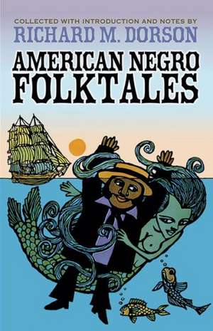 American Negro Folktales de Richard Mercer Dorson