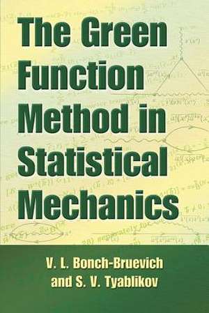 The Green Function Method in Statistical Mechanics de V. L. Bonch-Bruevich