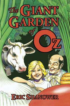 The Giant Garden of Oz de Eric Shanower