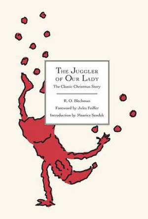 The Juggler of Our Lady: The Classic Christmas Story de R. O. Blechman