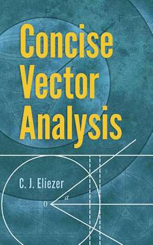 Concise Vector Analysis de C. J. Eliezer