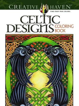 Creative Haven Celtic Designs Coloring Book de Carol Schmidt