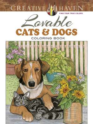 Creative Haven Lovable Cats and Dogs Coloring Book de Ruth Soffer