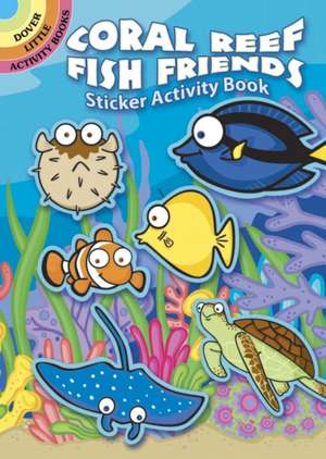 Coral Reef Fish Friends Sticker Activity Book de Susan Shaw-Russell