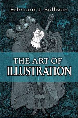 The Art of Illustration de Edmund Sullivan