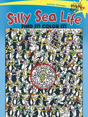 Spark Silly Sea Life Find It! Color It! de Diana Zourelias