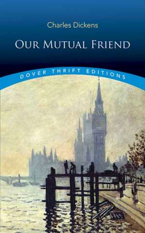 Our Mutual Friend de Charles Dickens