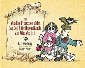 The Wedding Procession of the Rag Doll and the Broom Handle and Who Was in It de Carl Sandburg