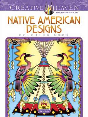 Creative Haven Native American Designs Coloring Book de Marty Noble