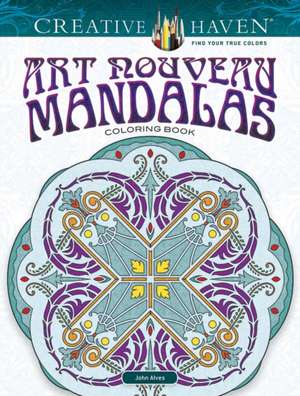 Alves, J: Creative Haven Art Nouveau Mandalas Coloring Book de John Alves