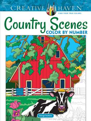 Creative Haven Country Scenes Color by Number Coloring Book de George Toufexis