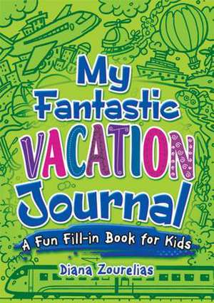 My Fantastic Vacation Journal de Diana Zourelias