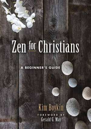 Zen for Christians de Kim Boykin