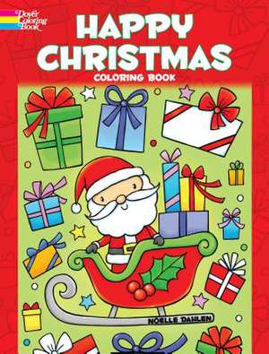 Happy Christmas Coloring Book de Noelle Dahlen