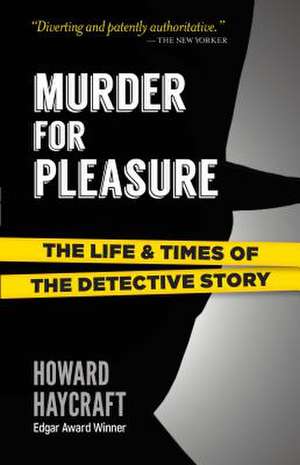 Murder for Pleasure: the Life and Times of the Detective Story de Howard Haycraft