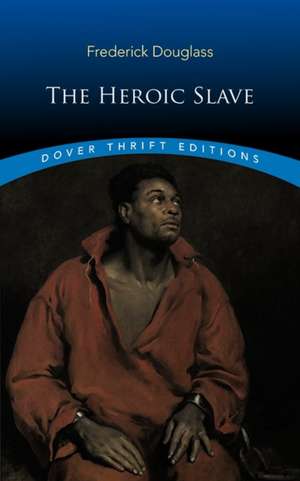 The Heroic Slave de Frederick Douglass