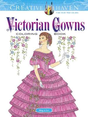 Creative Haven Victorian Gowns Coloring Book de Ming-Ju Sun