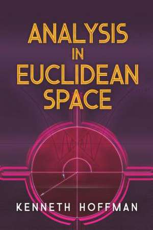 Analysis in Euclidean Space de Kenneth Hoffman