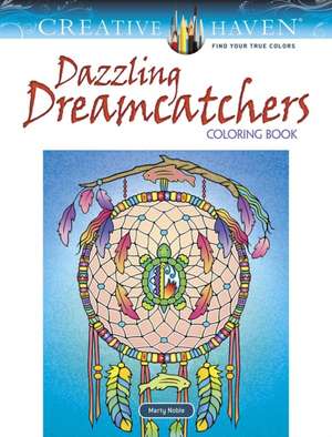 Creative Haven Dazzling Dreamcatchers Coloring Book de Marty Noble