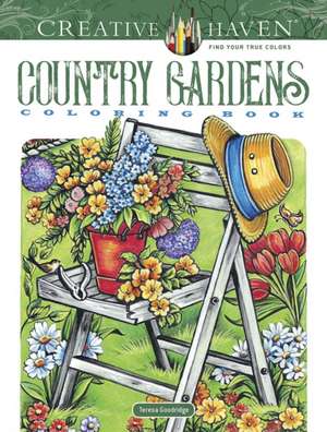 Creative Haven Country Gardens Coloring Book de Teresa Goodridge