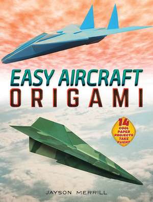 Easy Aircraft Origami de Jayson Merrill