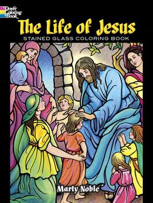 The Life of Jesus Stained Glass Coloring Book: Strategic Issues in Health Care Management de Marty Noble