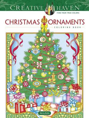 Creative Haven Christmas Ornaments Coloring Book de Marty Noble