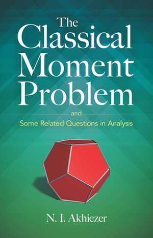 The Classical Moment Problem de N I Akhiezer