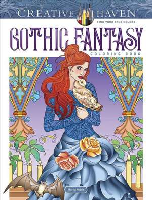 Creative Haven Gothic Fantasy Coloring Book de Marty Noble