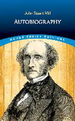 Mill, J: Autobiography de John Stuart Mill