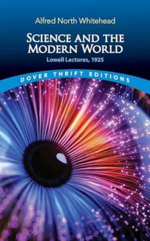 Science and the Modern World de Alfred North Whitehead