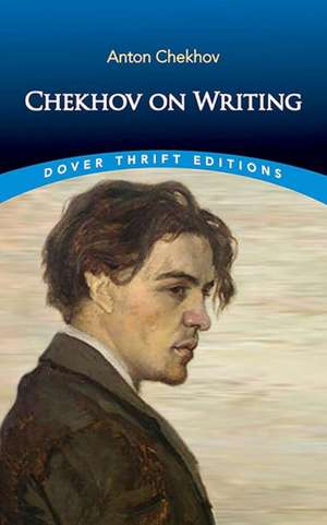 Chekhov on Writing de Anton Chekhov
