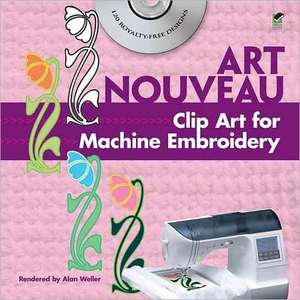 Art Nouveau Clip Art for Machine Embroidery [With CDROM]: 300 Vector Files [With CDROM] de Alan Weller