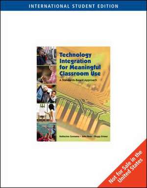 Technology Integration for Meaningful Classroom Use de Katherine Cennamo