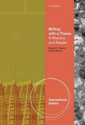 Writing with a Thesis, International Edition de David Skwire