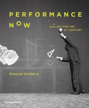 Performance Now de Roselee Goldberg