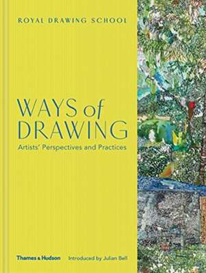 Ways of Drawing: Artists' Perspectives and Practices de The Royal Drawing School