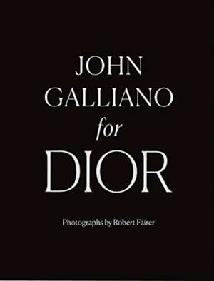 John Galliano for Dior de Robert Fairer