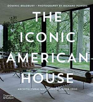 The Iconic American House de Dominic Bradbury