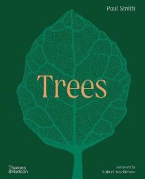 Trees: From Root to Leaf - A Financial Times Book of the Year de Paul Smith